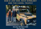 An Evening With… Bob and Joe Ives, Nick Dimbleby, and the Camel Trophy